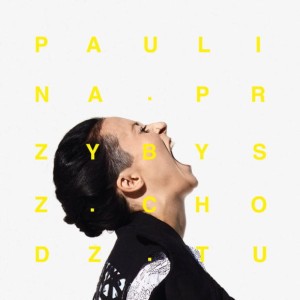 Paulina Przybysz – Chodź Tu | CD