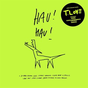 T.Love - Hau! Hau! | winyl